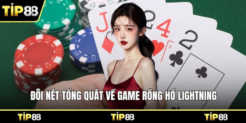 Đôi nét tổng quát về game rồng hổ lightning 