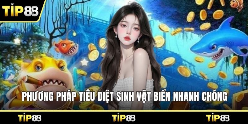 Phương pháp tiêu diệt sinh vật biển nhanh chóng