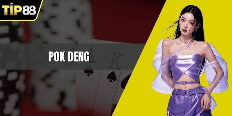 Pok Deng - Chi Tiết Các Luật Chơi Và Cách Tham Gia