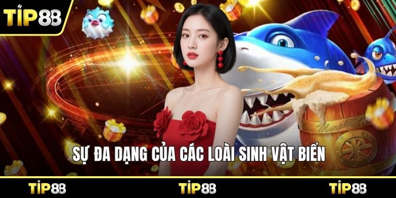 Sự đa dạng của các loài sinh vật biển 