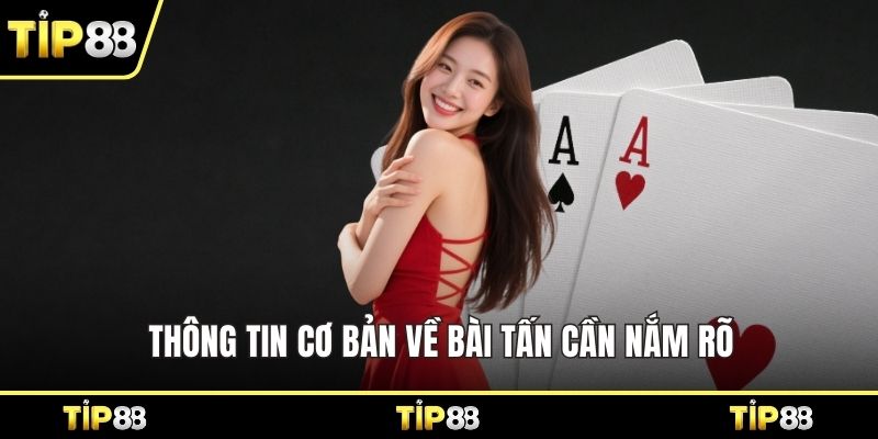 Thông tin cơ bản về bài tấn cần nắm rõ 