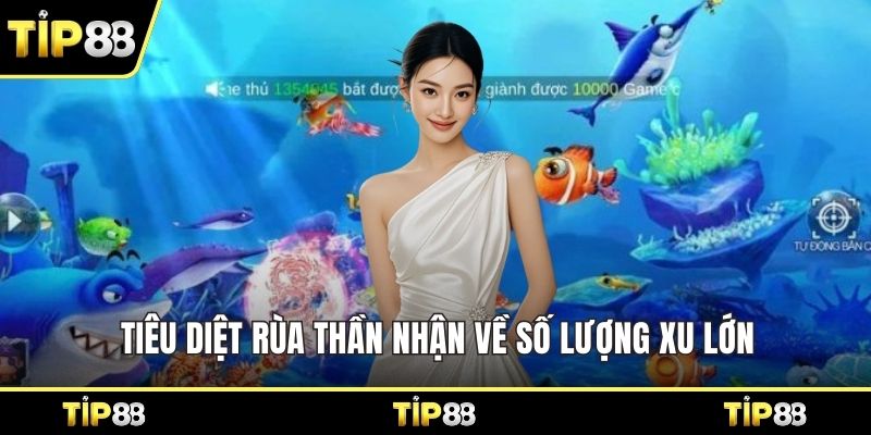 Tiêu diệt rùa thần nhận về số lượng xu lớn