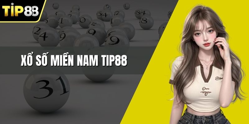 Xổ Số Miền Nam Tip88 - Chơi Lô Đề Đổi Thưởng Uy Tín 2026